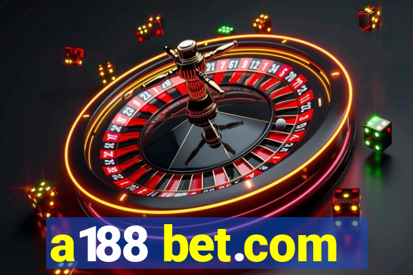 a188 bet.com